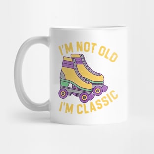 Retro Rollerskates Im Not Old Im Classic Mug